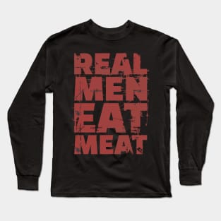 Real Men Eat Meat - BBQ Long Sleeve T-Shirt